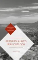 Bernard Shaw ír kilátásai - Bernard Shaw's Irish Outlook