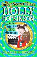 Holly Hopkinson szupertitkos naplója: A Little Bit of a Big Disaster - Super-Secret Diary of Holly Hopkinson: A Little Bit of a Big Disaster