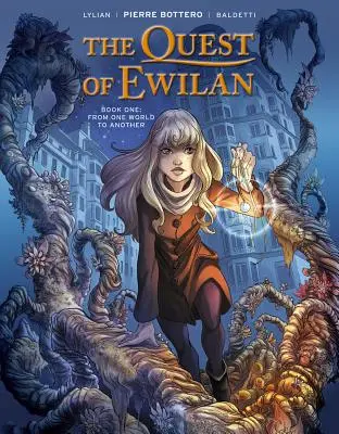 The Quest of Ewilan, 1. kötet: Egyik világból a másikba - The Quest of Ewilan, Vol. 1: From One World to Another