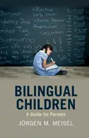 Kétnyelvű gyermekek: Útmutató szülőknek - Bilingual Children: A Guide for Parents