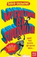 Az én gonosz ikertestvérem egy szupergonosz - A Waterstones gyermekkönyvdíjának nyertesétől - My Evil Twin Is a Supervillain - By the winner of the Waterstones Children's Book Prize