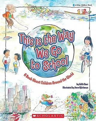 Így járunk mi iskolába: Könyv a világ gyermekeiről - This Is the Way We Go to School: A Book about Children Around the World