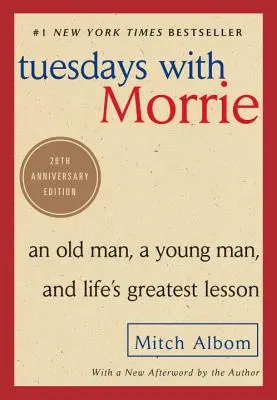 Keddenként Morrie-vel: Egy öregember, egy fiatalember és az élet legnagyobb leckéje - Tuesdays with Morrie: An Old Man, a Young Man, and Life's Greatest Lesson