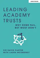 Leading Academy Trusts - Miért bukik meg néhány, de a legtöbb nem - Leading Academy Trusts - Why some fail, but most don't