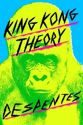 King Kong elmélete - King Kong Theory