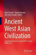 Ősi nyugat-ázsiai civilizáció: Geokörnyezet és társadalom az iszlám előtti Közel-Keleten - Ancient West Asian Civilization: Geoenvironment and Society in the Pre-Islamic Middle East