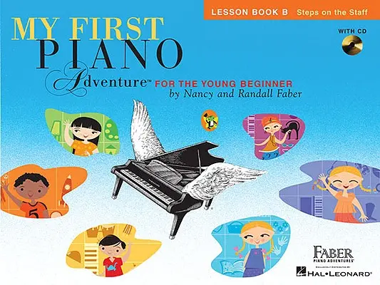 My First Piano Adventure, Lesson Book B: Steps on the Staff: A fiatal kezdők számára - My First Piano Adventure, Lesson Book B: Steps on the Staff: For the Young Beginner