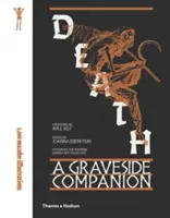 Halál: A Graveside Companion: A Graveside Companion - Death: A Graveside Companion: A Graveside Companion