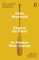 A Yukon királyai - Egy alaszkai folyami utazás - Kings of the Yukon - An Alaskan River Journey