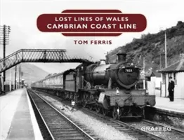 Lost Lines: Kambriumi partvonal - Lost Lines: Cambrian Coast Line