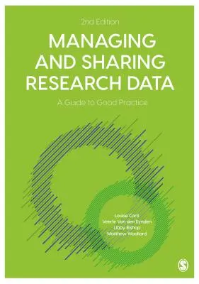 A kutatási adatok kezelése és megosztása: Útmutató a helyes gyakorlathoz - Managing and Sharing Research Data: A Guide to Good Practice