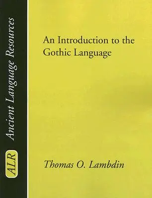 Bevezetés a gótikus nyelvbe - Introduction to the Gothic Language