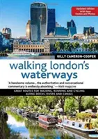 Séta London vízi útjain, frissített kiadás: Nagyszerű útvonalak gyalogláshoz, futáshoz, kerékpározáshoz a dokkok, folyók és csatornák mentén - Walking London's Waterways, Updated Edition: Great Routes for Walking, Running, Cycling Along Docks, Rivers and Canals