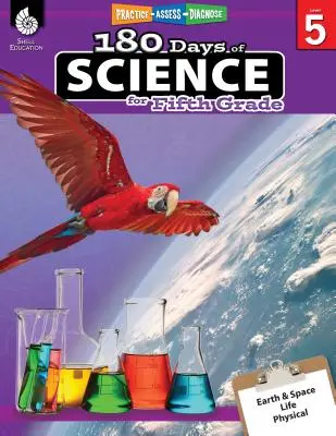 180 nap tudomány az ötödik osztály számára: Gyakorlás, értékelés, diagnózis - 180 Days of Science for Fifth Grade: Practice, Assess, Diagnose