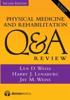 Fizikai orvostudomány és rehabilitáció Q&A felülvizsgálata (könyv + ingyenes alkalmazás) - Physical Medicine and Rehabilitation Q&A Review (Book + Free App)