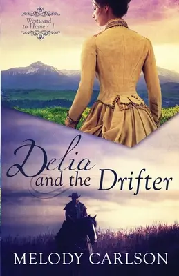 Delia és a csavargó - Delia and the Drifter