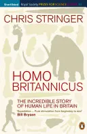 Homo Britannicus - Az emberi élet hihetetlen története Nagy-Britanniában - Homo Britannicus - The Incredible Story of Human Life in Britain