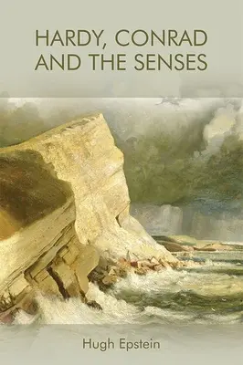 Hardy, Conrad és az érzékek - Hardy, Conrad and the Senses