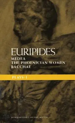 Euripidész darabjai: 1: Médeia; A föníciai nők; Bacchák - Euripides Plays: 1: Medea; the Phoenician Women; Bacchae