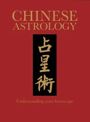 Kínai asztrológia: A horoszkóp megértése - Chinese Astrology: Understanding Your Horoscope