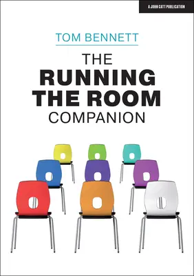 The Running the Room Companion: Az osztálytermi vezetés problémái és a velük kapcsolatos stratégiák - The Running the Room Companion: Issues in Classroom Management and Strategies to Deal with Them