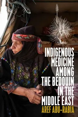 Őshonos gyógyászat a közel-keleti beduinok körében - Indigenous Medicine Among the Bedouin in the Middle East