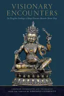 Látomásos találkozások: Shense Lhaje Bnpo kincs-felújító dzogcsen tanításai: A Dzogcsen tanításai - Visionary Encounters: The Dzogchen Teachings of Bnpo Treasure-Revealer Shense Lhaje