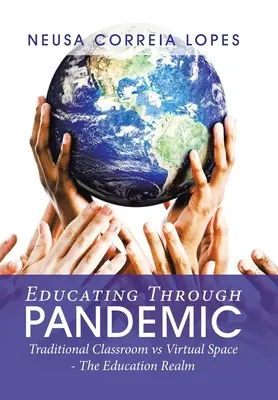 Nevelés a pandémián keresztül: Hagyományos osztályterem kontra virtuális tér - az oktatás birodalma - Educating Through Pandemic: Traditional Classroom Vs Virtual Space - the Education Realm