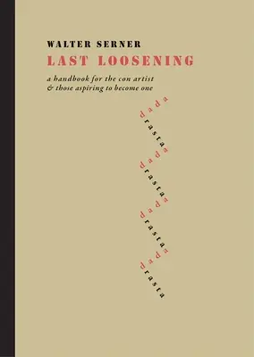 Utolsó lazítás: A Handbook for the Con Artist & Those Aspiring to Become One - Last Loosening: A Handbook for the Con Artist & Those Aspiring to Become One