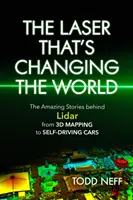 A lézer, amely megváltoztatja a világot: A Lidar mögötti elképesztő történetek, a 3D-s térképezéstől az önvezető autókig - The Laser That's Changing the World: The Amazing Stories Behind Lidar, from 3D Mapping to Self-Driving Cars