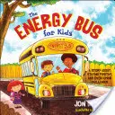 Az energiabusz gyerekeknek: Történet a pozitív gondolkodásról és a kihívások leküzdéséről - The Energy Bus for Kids: A Story about Staying Positive and Overcoming Challenges