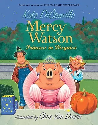 Mercy Watson: Watson Watson: Álruhás hercegnő - Mercy Watson: Princess in Disguise