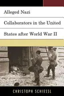 Állítólagos náci kollaboránsok az Egyesült Államokban a II. világháború után - Alleged Nazi Collaborators in the United States after World War II