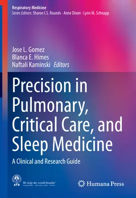 Precizitás a tüdőgyógyászatban, intenzív terápiában és alvásgyógyászatban: Klinikai és kutatási útmutató - Precision in Pulmonary, Critical Care, and Sleep Medicine: A Clinical and Research Guide