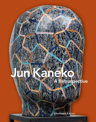 Jun Kaneko: Kaneko: Visszatekintés - Jun Kaneko: A Retrospective