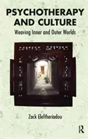 Pszichoterápia és kultúra - Belső és külső világok szövevénye - Psychotherapy and Culture - Weaving Inner and Outer Worlds