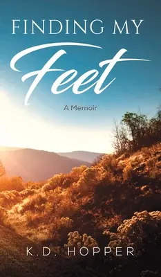 Finding My Feet My Feet - A Memoir - Finding My Feet - A Memoir