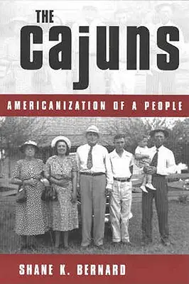 A cajunok: Egy nép amerikanizálódása - The Cajuns: Americanization of a People