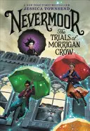 Nevermoor: Morrigan Crow próbái - The Trials of Morrigan Crow - Nevermoor: The Trials of Morrigan Crow