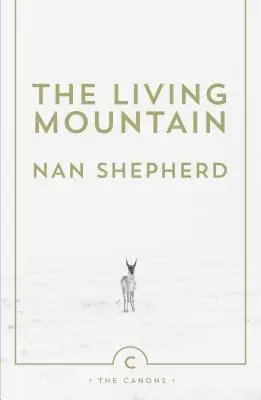 Az élő hegy: A skóciai Cairngorm-hegység ünnepe - The Living Mountain: A Celebration of the Cairngorm Mountains of Scotland