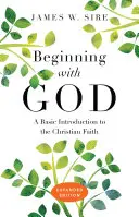 Istennel kezdve: Alapvető bevezetés a keresztény hitbe - Beginning with God: A Basic Introduction to the Christian Faith