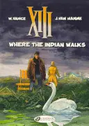 XIII. kötet 2.: Ahol az indián sétál - XIII Vol.2: Where the Indian Walks