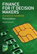 Pénzügyek az It döntéshozók számára: A Practical Handbook - Finance for It Decision Makers: A Practical Handbook