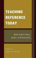 Tanítási referátum ma: Új irányok, újszerű megközelítések - Teaching Reference Today: New Directions, Novel Approaches