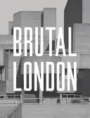 Brutális London: A háború utáni London fotográfiai feltárása - Brutal London: A Photographic Exploration of Post-War London