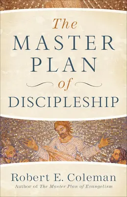 A tanítványság mesterterve - The Master Plan of Discipleship