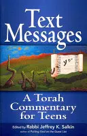 Szöveges üzenetek: Tóra-kommentár tizenéveseknek - Text Messages: A Torah Commentary for Teens