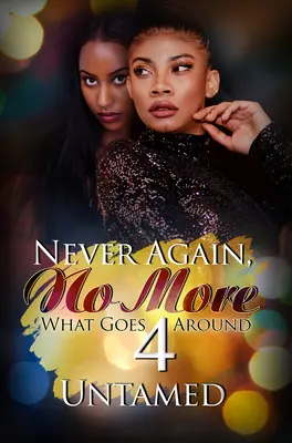 Never Again, No More 4: What Goes Around (Ami körbe-körbe jár) - Never Again, No More 4: What Goes Around