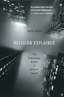 A vallás magyarázata: A vallásos gondolkodás evolúciós eredete - Religion Explained: The Evolutionary Origins of Religious Thought