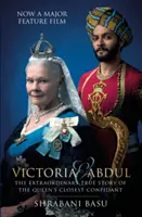 Victoria és Abdul (filmkötet) - A királynő legközelebbi bizalmasának rendkívüli igaz története - Victoria and Abdul (film tie-in) - The Extraordinary True Story of the Queen's Closest Confidant